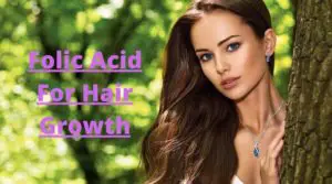 Folic Acid For Hair Growth