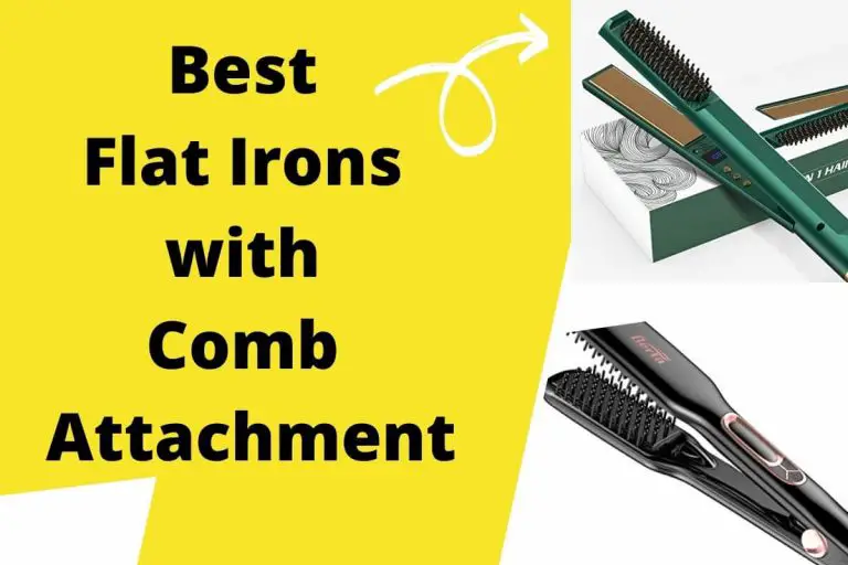 5 Best Flat Irons with Comb Attachment to Buy in 2022